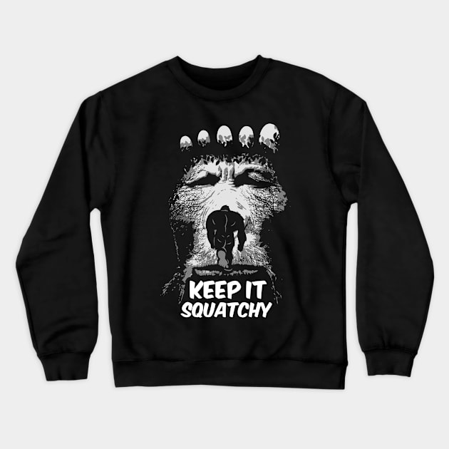 Keep It Squatchy T-Shirt Funny Bigfoot Sasquatch Gifts Crewneck Sweatshirt by teepartee